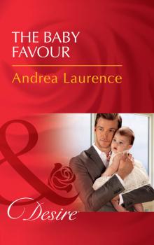 Читать The Baby Favour - Andrea Laurence