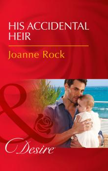 Читать His Accidental Heir - Joanne Rock