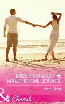 Читать Miss Prim And The Maverick Millionaire - Nina Singh