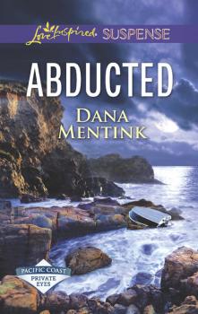 Читать Abducted - Dana Mentink