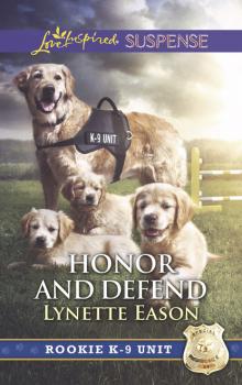 Читать Honor And Defend - Lynette Eason