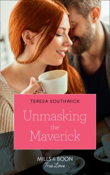 Читать Unmasking The Maverick - Teresa Southwick