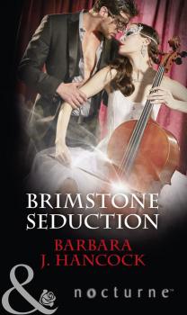 Читать Brimstone Seduction - Barbara J. Hancock