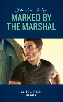 Читать Marked By The Marshal - Julie Anne Lindsey