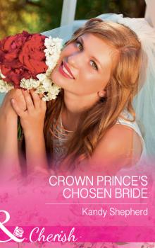 Читать Crown Prince's Chosen Bride - Kandy  Shepherd