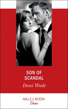 Читать Son Of Scandal - Dani Wade