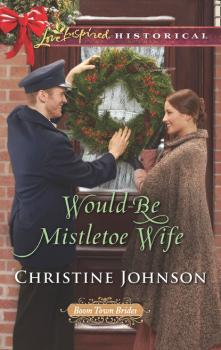 Читать Would-Be Mistletoe Wife - Christine  Johnson