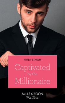 Читать Captivated By The Millionaire - Nina Singh