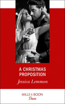 Читать A Christmas Proposition - Jessica Lemmon