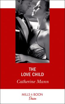 Читать The Love Child - Catherine Mann