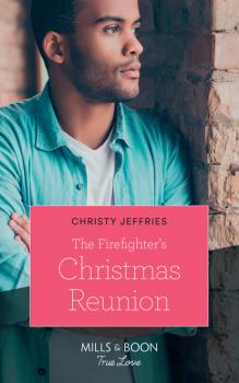 Читать The Firefighter's Christmas Reunion - Christy Jeffries