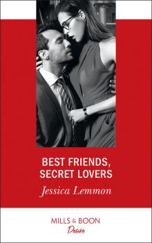 Читать Best Friends, Secret Lovers - Jessica Lemmon