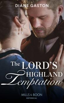 Читать The Lord’s Highland Temptation - Diane Gaston