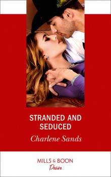 Читать Stranded And Seduced - Charlene Sands