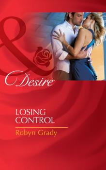 Читать Losing Control - Robyn Grady