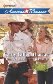 Читать The Texas Rancher's Family - Cathy Gillen Thacker