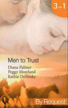 Читать Men to Trust - Diana Palmer