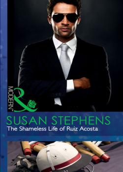 Читать The Shameless Life of Ruiz Acosta - Susan Stephens