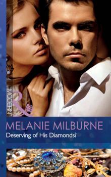 Читать Deserving of His Diamonds? - Melanie Milburne
