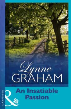 Читать An Insatiable Passion - Lynne Graham