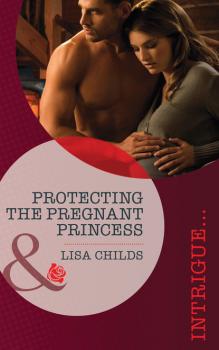 Читать Protecting the Pregnant Princess - Lisa Childs