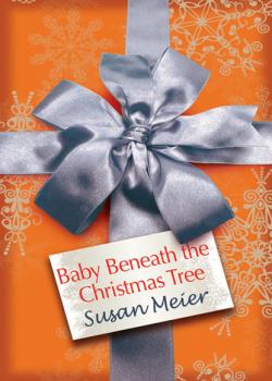 Читать Baby Beneath the Christmas Tree - Susan Meier