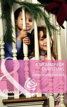 Читать A Mummy for Christmas - Cathy Gillen Thacker