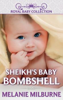 Читать Sheikh's Baby Bombshell - Melanie Milburne