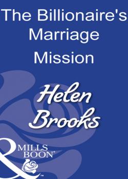 Читать The Billionaire's Marriage Mission - Helen Brooks