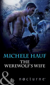 Читать The Werewolf's Wife - Michele  Hauf