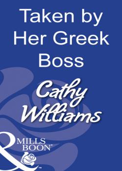 Читать Taken By Her Greek Boss - Cathy Williams