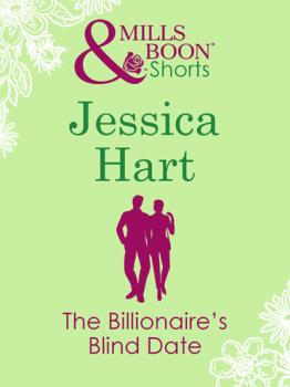 Читать The Billionaire's Blind Date (Valentine's Day Short Story) - Jessica Hart