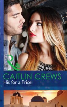 Читать His for a Price - Caitlin Crews