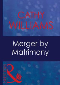 Читать Merger By Matrimony - Cathy Williams