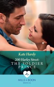 Читать 200 Harley Street: The Soldier Prince - Kate Hardy