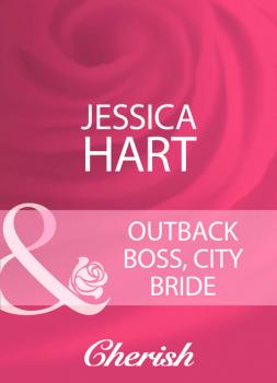 Читать Outback Boss, City Bride - Jessica Hart