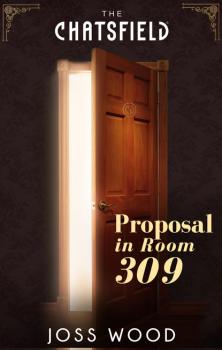 Читать Proposal in Room 309 - Joss Wood