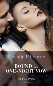 Читать Bound By A One-Night Vow - Melanie Milburne