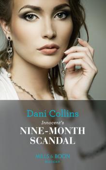 Читать Innocent's Nine-Month Scandal - Dani Collins