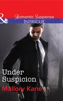 Читать Under Suspicion - Mallory Kane