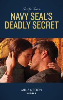 Читать Navy Seal's Deadly Secret - Cindy Dees