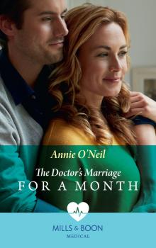 Читать The Doctor's Marriage For A Month - Annie O'Neil