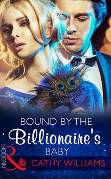 Читать Bound by the Billionaire's Baby - Cathy Williams