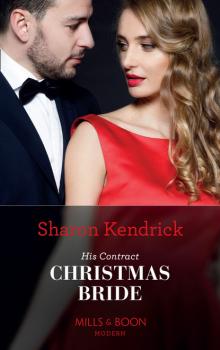 Читать His Contract Christmas Bride - Sharon Kendrick