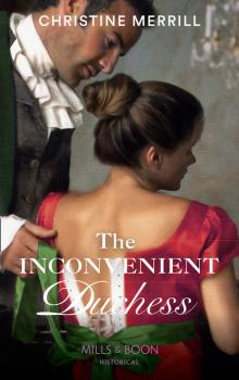 Читать The Inconvenient Duchess - Christine Merrill