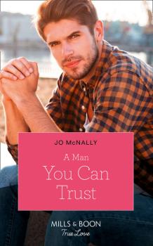 Читать A Man You Can Trust - Jo McNally