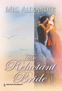 Читать The Reluctant Bride - Meg Alexander