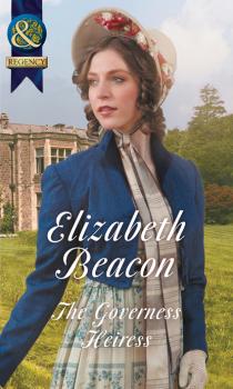 Читать The Governess Heiress - Elizabeth Beacon