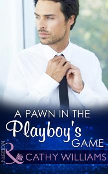 Читать A Pawn in the Playboy's Game - Cathy Williams