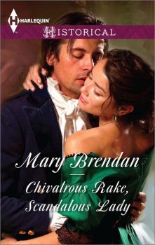 Читать Chivalrous Rake, Scandalous Lady - Mary Brendan
